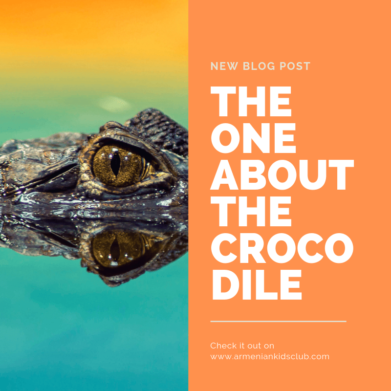 The One About the Crocodile - Armenian Kids Club